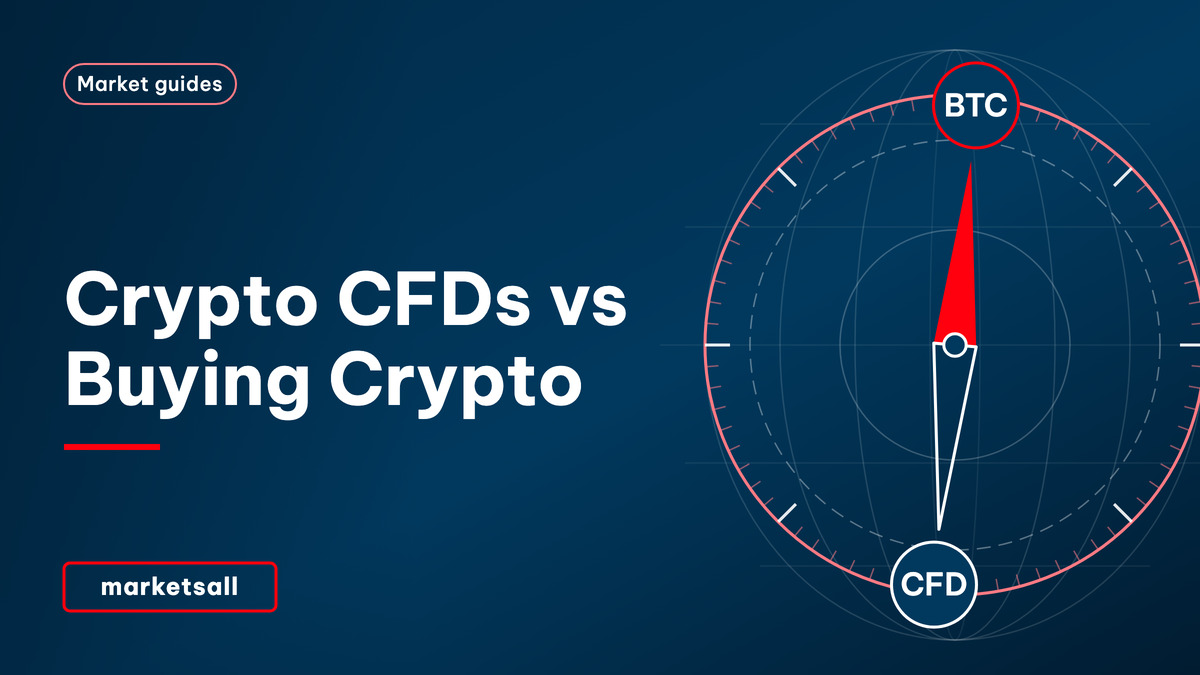 Crypto CFDs vs Buying Crypto - MarketsAll Market Guides cover