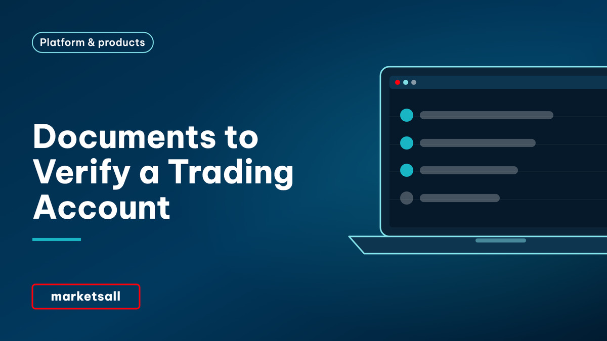 Documents to Verify a Trading Account - MarketsAll Platform & Products cover