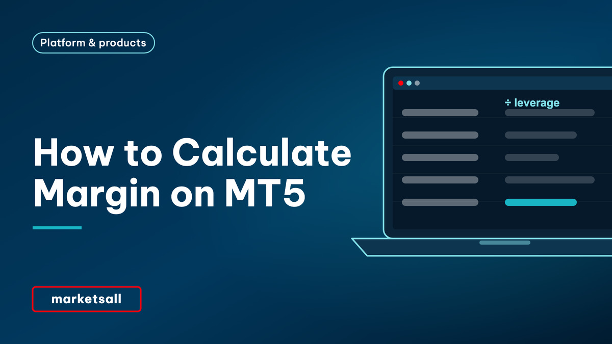 How to Calculate Margin on MT5 - MarketsAll Platform & Products cover
