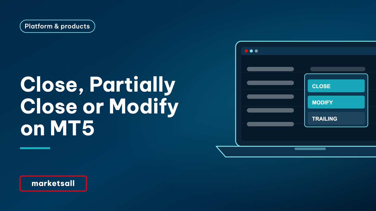Close, Partially Close or Modify on MT5 - MarketsAll Platform & Products cover