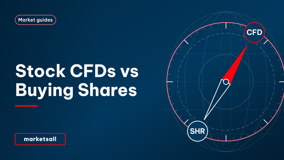 Stock CFDs vs Buying Shares - MarketsAll Market Guides cover